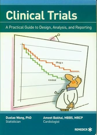 clinical trials a practical guide to design analysis and reporting 1st edition duolao wang 1901346722,