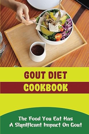 gout diet cookbook the food you eat has a significant impact on gout 1st edition augustus faulks b0bpggf5sn,