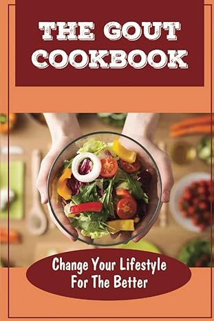 the gout cookbook change your lifestyle for the better 1st edition randal enz b0bpgjm2gz, 979-8367788396