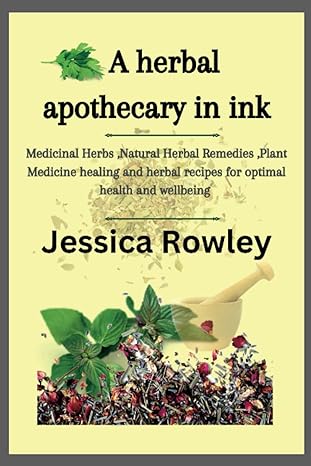 a herbal apothecary in ink medicinal herbs natural herbal remedies plant medicine healing and herbal recipes