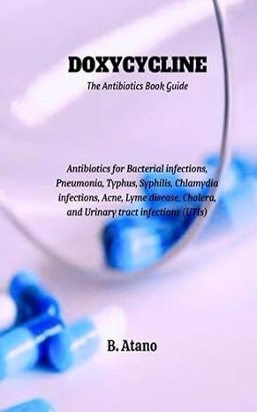 doxycycline the antibiotics book guide antibiotics for bacterial infections pneumonia typhus syphilis