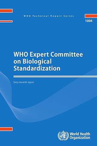 who expert committee on biological standardization sixty seventh report 1st edition world health organization