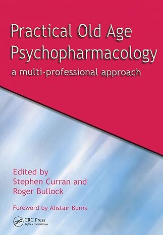 practical old age psychopharmacology a multi professional approach 1st edition stephen curran ,roger bullock