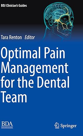 optimal pain management for the dental team 1st edition tara renton 303086636x, 978-3030866365