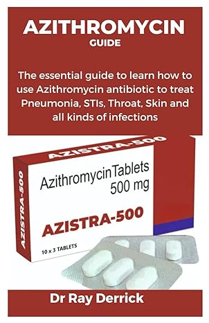azithromycin guide the essential guide to learn how to use azithromycin antibiotic to treat pneumonia stis