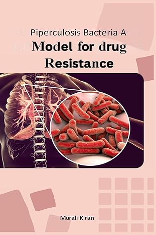 piperculosis bacteria a model for drug resistance 1st edition murali kiran b0cm4qy9sm, 979-8889955429