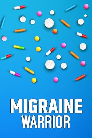 migraine warrior this book will help you to tracking migraines and chronic headaches for men and women and