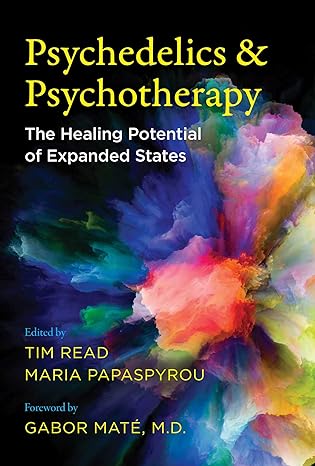 psychedelics and psychotherapy the healing potential of expanded states 1st edition tim read ,maria