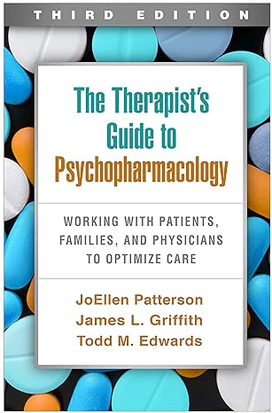 the therapists guide to psychopharmacology working with patients families and physicians to optimize care 3rd