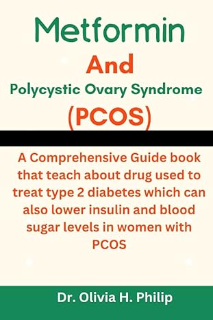 metformin and polycystic ovaries syndrome a comprehensive guide book that teach about drug used to treat type