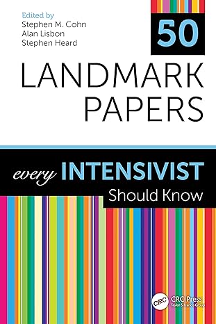 50 landmark papers every intensivist should know every intensivist should know 1st edition stephen m cohn
