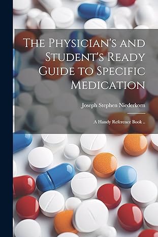 the physicians and students ready guide to specific medication a handy reference book 1st edition joseph