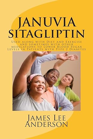 januvia sitagliptin used along with diet and exercise and sometimes with other medications to lower blood