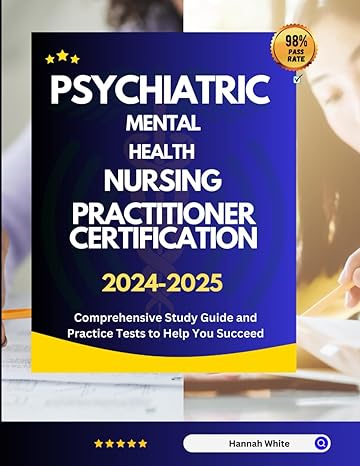 psychiatric mental health nursing practitioner certification review book 2024 2025 comprehensive study guide