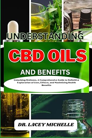 understanding cbd oils and benefits unlocking wellness a comprehensive guide to definitive exploration of