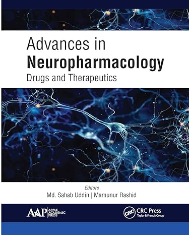 advances in neuropharmacology drugs and therapeutics 1st edition md sahab uddin ,mamunur rashid 1774634716,