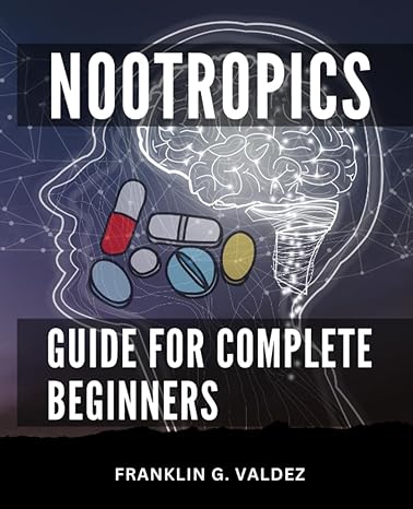 nootropics guide for complete beginners a guide to nurturing and supporting your child from diagnosis to