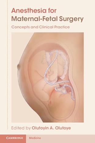 anesthesia for maternal fetal surgery concepts and clinical practice new edition olutoyin a olutoye