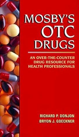mosbys otc drugs an over the counter drug resource for health professionals 1st edition richard p donjon rph