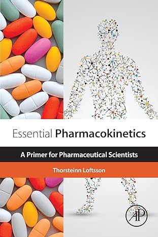 essential pharmacokinetics a primer for pharmaceutical scientists 1st edition thorsteinn loftsson 0128014113,