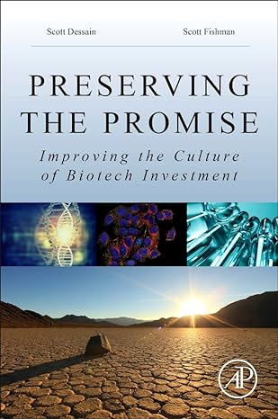 preserving the promise improving the culture of biotech investment 1st edition scott dessain ,scott e fishman