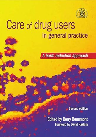 care of drug users in general practice a harm reduction approach 2nd edition berry beaumont 185775624x,
