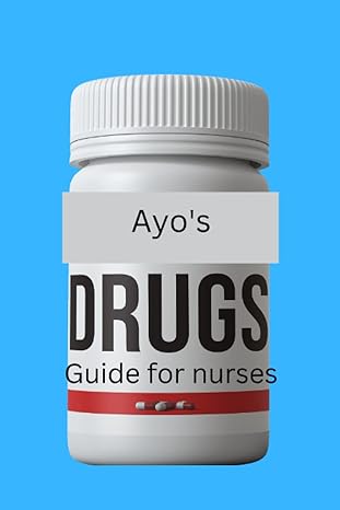 ayos drug guide for nurses 1st edition ayo publishing b0byr86jx2, 979-8387315763