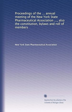 proceedings of the annual meeting of the new york state pharmaceutical association also the constitution