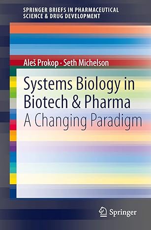 systems biology in biotech and pharma a changing paradigm 2012th edition ales prokop ,seth michelson