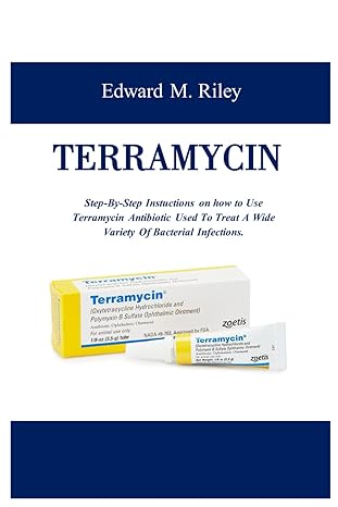 terramycin step by step instuctions on how to use terramycin antibiotic used to treat a wide variety of