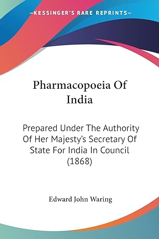 pharmacopoeia of india prepared under the authority of her majestys secretary of state for india in council
