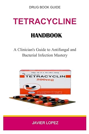 tetracycline handbook a clinicians guide to antifungal and bacterial infection mastery 1st edition javier