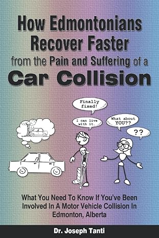how edmontonians recover faster from the pain and suffering of a vehicle car collision what you need to know