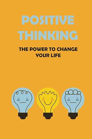 positive thinking the power to change your life 1st edition andre buckmaster b09lzv8j7d, 979-8768607074
