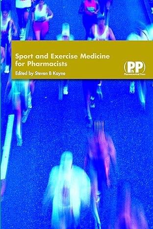 sports and exercise medicine for pharmacists 1st edition steven b ed kayne 0853696004, 978-0853696001