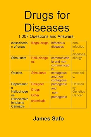 drugs for diseases 1 007 questions and answers 1st edition james safo 1739253183, 978-1739253189