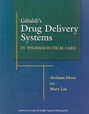 gibaldis drug delivery systems in pharmaceutical care 1st edition archana desai ,mary lee pharmd bcps fccp