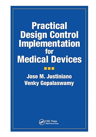 practical design control implementation for medical devices 1st edition jose justiniano ,venky gopalaswamy