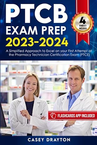 ptcb exam prep 2023 2024 a simplified approach to excel on your first attempt at the pharmacy technician