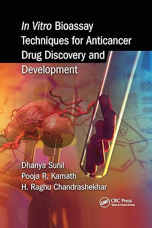 in vitro bioassay techniques for anticancer drug discovery and development 1st edition dhanya sunil ,pooja
