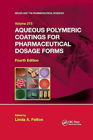 aqueous polymeric coatings for pharmaceutical dosage forms 4th edition linda a felton 036773687x,