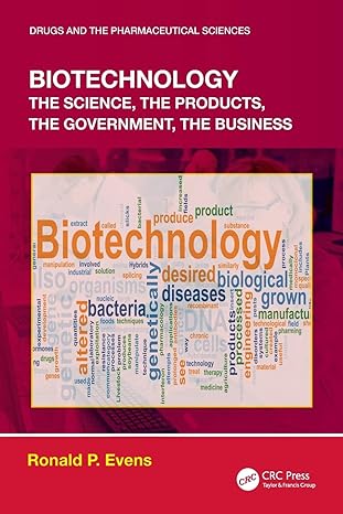 biotechnology the science the products the government the business 1st edition ronald p evens 0367497026,