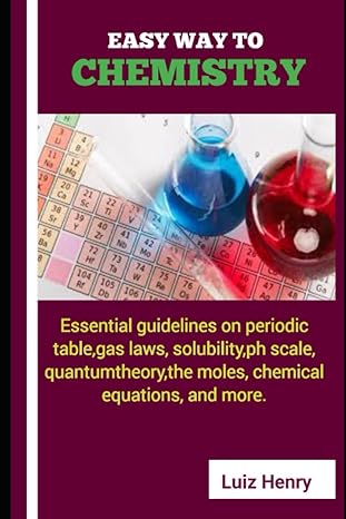 easy way to chemistry essential guidelines on periodic table gas laws solubility ph scale quantumtheory the