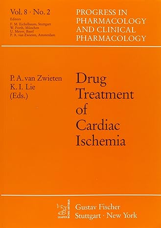 drug treatment of cardiac ischemia proceedings of a symposium organized by the dutch pharmacological society