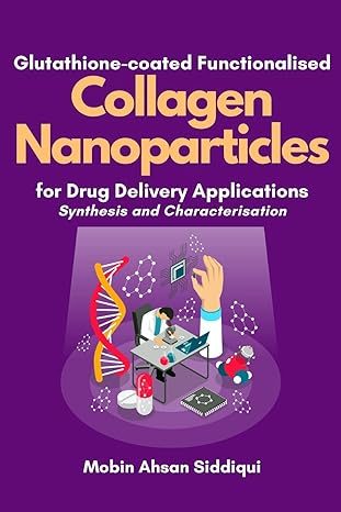 glutathione coated functionalised collagen nanoparticles for drug delivery applications synthesis and
