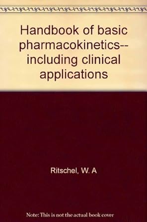 handbook of basic pharmacokinetics including clinical applications 3rd edition w a ritschel 0914768433,