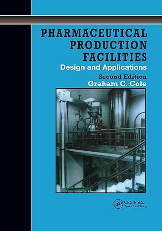 pharmaceutical production facilities design and applications 2nd edition graham cole 0367400626,