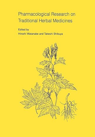 pharmacological research on traditional herbal medicines 1st edition hiroshi watanabe ,takeshi shibuya