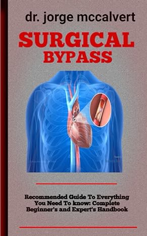 surgical bypass an all in one reference for surgical bypass 1st edition dr jorge mccalvert b0bhkv22wk,