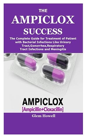 the ampiclox success the complete guide for treatment of patient with bacterial infections like urinary tract